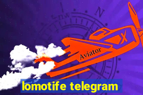 lomotife telegram